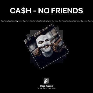 CA$H - NO FRIENDS