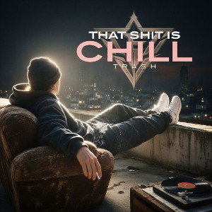 THAT SHIT IS CHILL 🤤