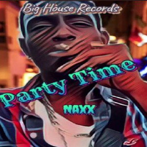 Naxx- Party Time _ official audio