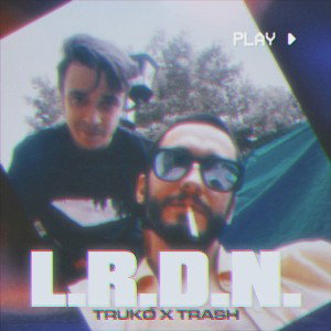 L.R.D.N. FT. TRASH
