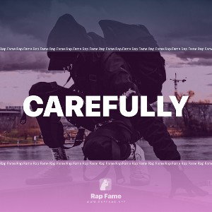 Carefully