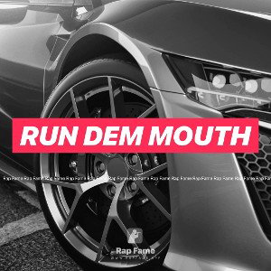 run dem mouth 