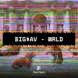 Big$av - wrld
