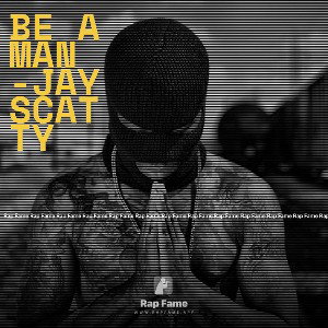 BE A MAN -JAY SCATTY