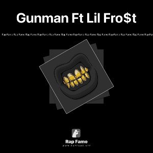Gunman Ft Lil Fro$t