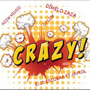 CRAZY - 🤯-el jd escobar ❌jaykol