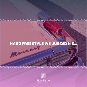 Hard freestyle we jus did n such