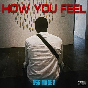 NSG MONEY- How You Feel