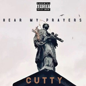 CUTTY - HEAR MY PRAYERS