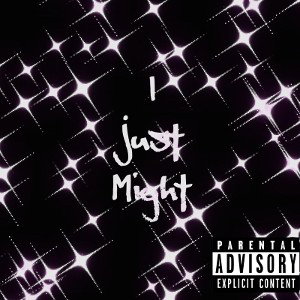 I Just Might (SONG)