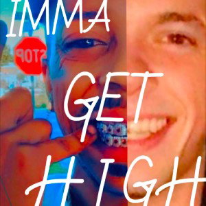 Turn Up Tony - IMMA GET HIGH - Illy Ray Syhrus