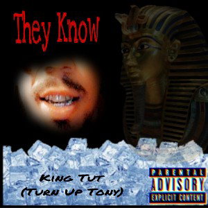 Turn Up Tony - They Know 
