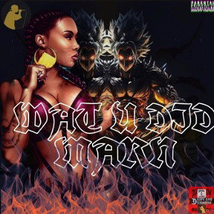 Wat u did (feat. $XNT)