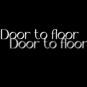 Door to floor (freestyle)