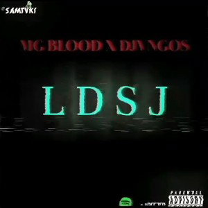 DJVNGOS ft MG*BLOOD - L.D.S.J