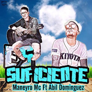 Es suficiente_Maneyro Mc_ft_Abil Dominguez_Pro.1274_PichónPromo