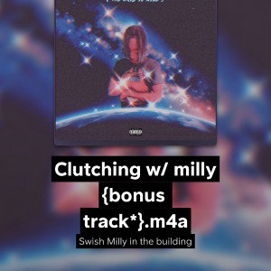 Clutching w: milly {bonus  track*}