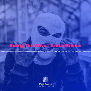 Riding The Wave - ExotiicPriince