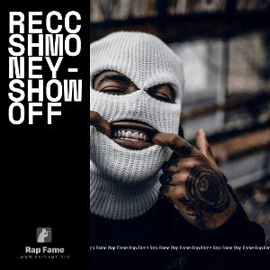 ReccShmoney- Show Off