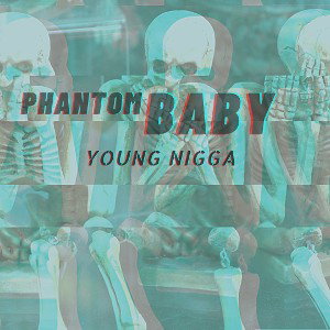 Phantom Baby-young nigga