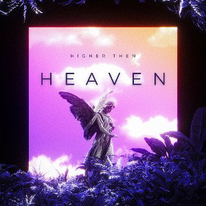 Higher Then Heaven