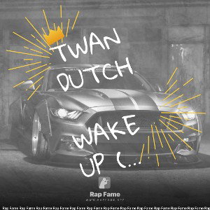 Twan Dutch - wake up ( prod by Twan Dutch) 