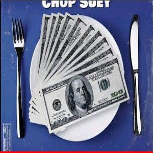 Chop Suey prod-gxne