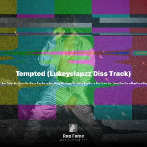 Tempted (Lukeyclapzz Diss Track)