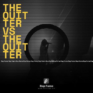 the quitter vs THE quitter