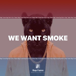 we want smoke