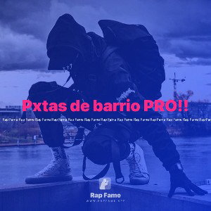 Pxtas de barrio PRO!!