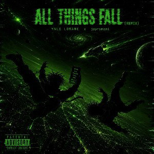 ALL THINGS FALL (Remix)