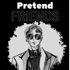 pretend friends - Za Hir (solo)