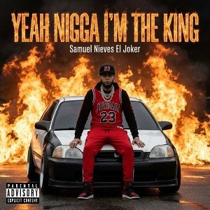 Yeah Nigga I'm The King 🇵🇷🔥 By( Samuel Nieves El Joker)