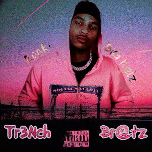 RonRi - Tr3Nch Bratz (Ft.BiG Kelz)