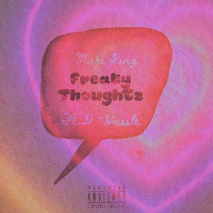Mari King - Freaky Thoughtz (Ft.D~Hussle)