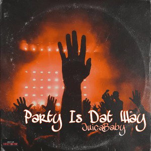 Party Is Dat Way (Remastered)