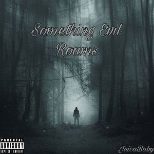 Something Evil Roams 