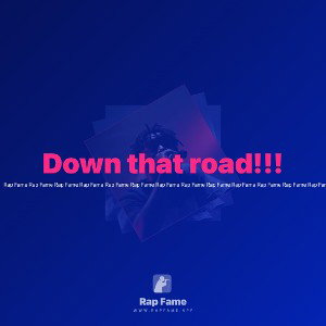 Down that road!!!