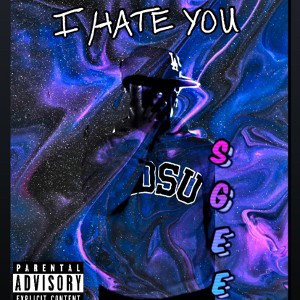 SGee - I Hate You 
