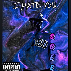 SGee- I Hate You 