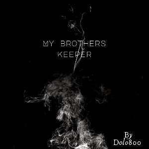 My brothers keeper