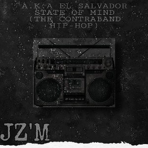 A.KA EL SALVADOR STATE OF MIND (CONTRABAND HIP HOP)