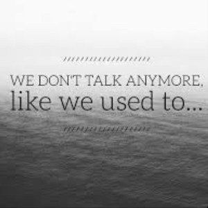 We Dont Talk Anymore
