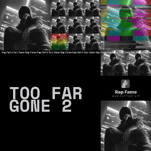 Too Far Gone 2 