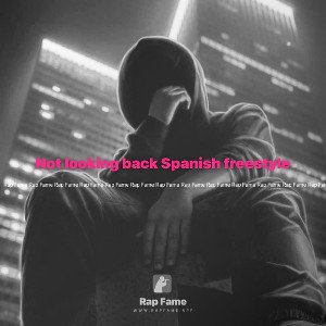 Not looking back Spanish freestyle 