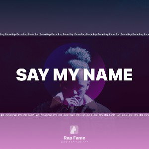 Say my name