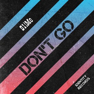 S1iMe “Don’t Go”