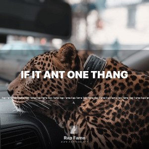 if it ant one thang 