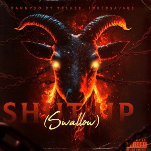 XannyXo - Shut up (swallow) ft TBlaze, Inkedsavage 